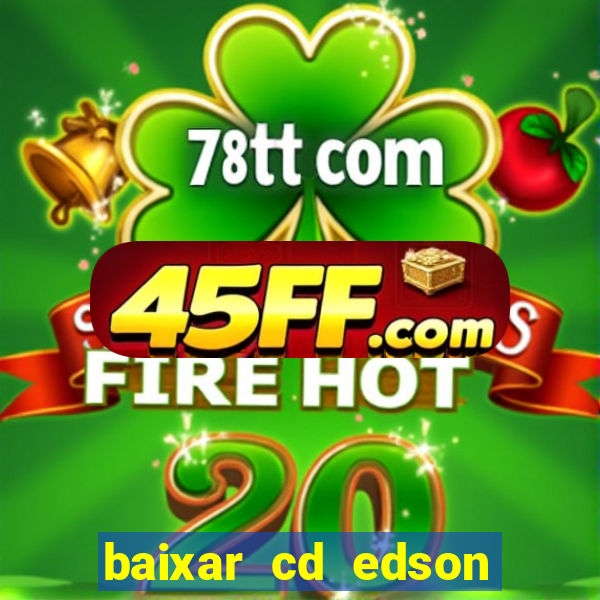 baixar cd edson gomes as 50 melhores